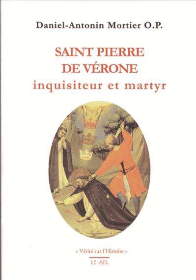 Saint Pierre de Vérone inquisiteur et martyr