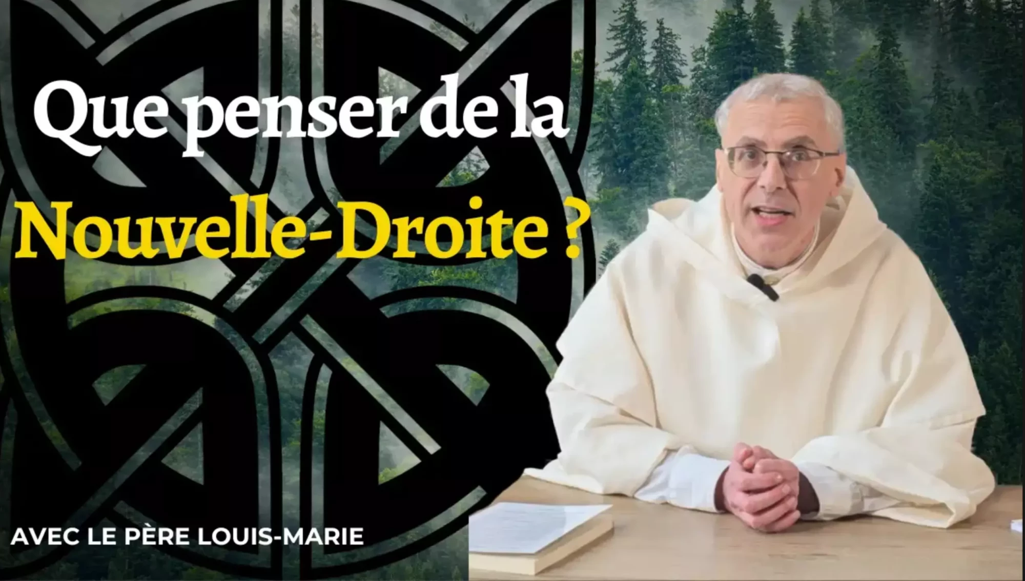 Que penser de la nouvelle droite ? Père Louis-Marie